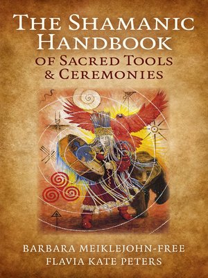 cover image of The Shamanic Handbook of Sacred Tools and Ceremonies